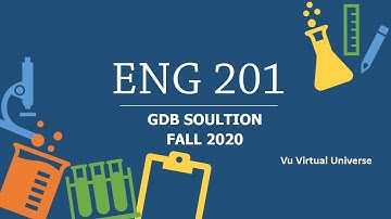 ENG 201 GDB solution Fall 2020 || VU || Virtual Universe