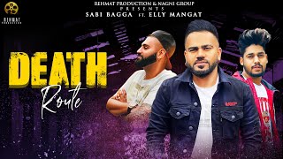 Death Route (Full HD) : Sabi Bagga | Elly Mangat | Raja Game Changerz | Rehmat Production | New Song