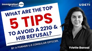What are the Top 5 Tips to Avoid a 221G, H1B Refusal? | By Former U.S Consular Officer | #221g
