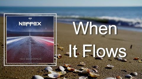NEFFEX - When It Flows (Lyrics)