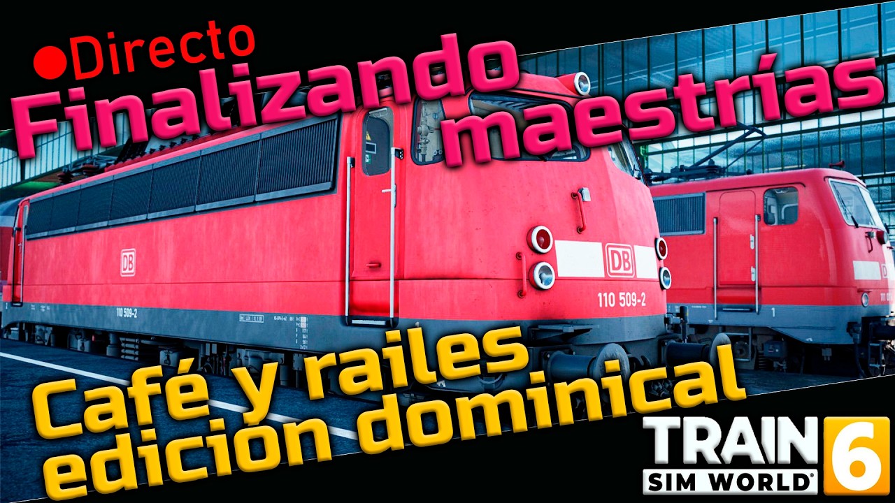 Café & Railes - Edición dominical - Completando maestrías - Train Sim World