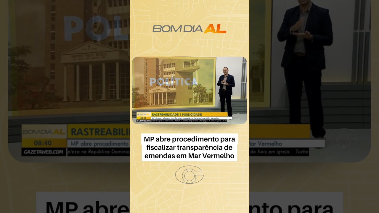 MP abre procedimento para fiscalizar transparência de emendas em Mar Vermelho