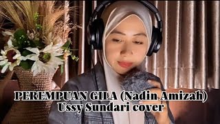 PEREMPUAN GILA (Ussy Sundari cover)