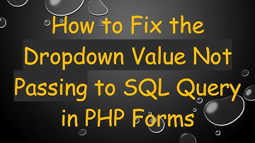 How to Fix the Dropdown Value Not Passing to SQL Query in PHP Forms