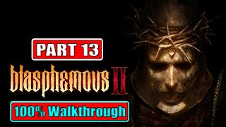 Famous BLASPHEMOUS 2 100% Walkthrough Gameplay Part 13 | Two Moons Wealth