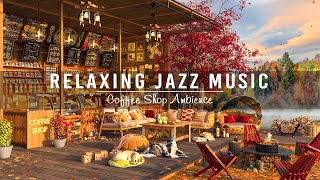 Jazz Relaxing Music for Focus, Study, Work ☕ Cozy Coffee Shop Ambience with Smooth Jazz Instrumental