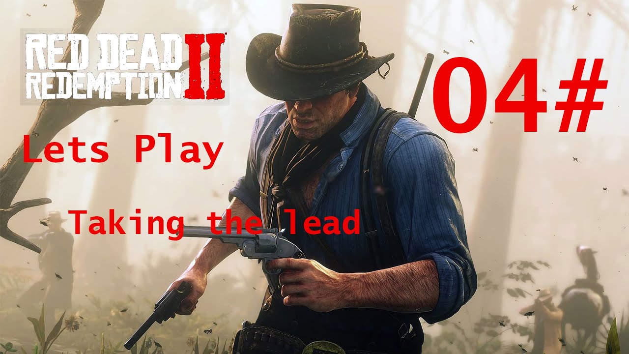 Lets Play | Red Dead Redemption 2 | Taking the lead 04# - YouTube
