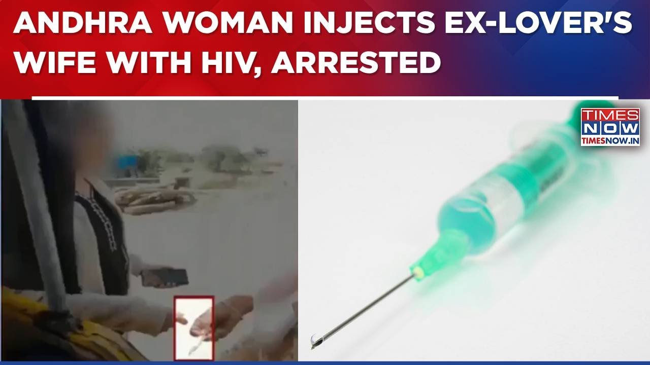 Andhra Pradesh Shocker: Woman Injects HIV Infected Blood Into Ex-Lover's Wife, Arrested | WATCH
