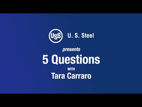 "5 Questions" featuring Tara Carraro, SVP and Chief Communications Officer at U. S. Steel