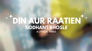 Siddhant Bhosle - Din Aur Raatien [Official lyrical Video]