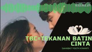 TBC = TEKANAN BATIN CINTA