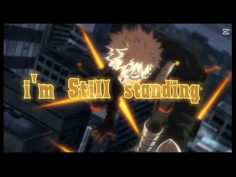 Bakugo X I'm Still standing #MHA #bakugo #anime #deku