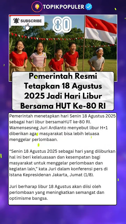 Pemerinth Resmi Tetapkan 18 Agustus 2025 Jadi Hari Libur Bersama HUT Ke-80 Republik Indonesia