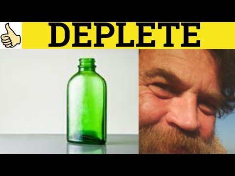 🔵 Deplete Depletion Depleted - Deplete Meaning - Depleted Examples - Depletion Definition
