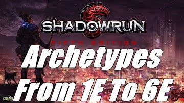 Shadowrun: Archetype Guide, All Editions