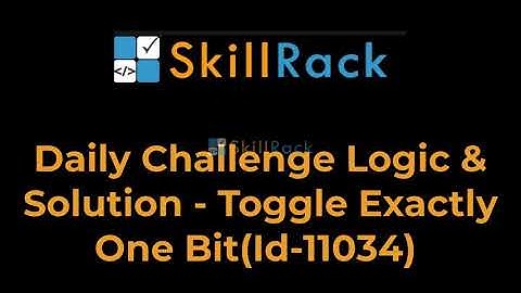 Daily Challenge Logic & Solution - Toggle Exactly One Bit(Id-11034)