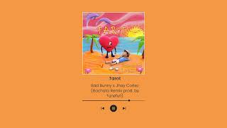 Tarot - Bad Bunny x Jhay Cortez (Bachata Remix prod. by Tunefull)