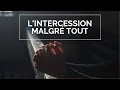 Lintercession malgr tout