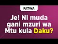 FATWA Je Ni Muda Gani Mzuri Wa Mtu Kula Daku