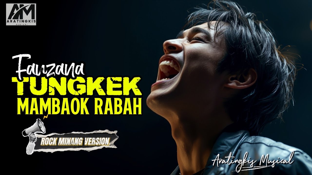 Rock minang | FAUZANA – TUNGKEK MAMBAOK RABAH by ARATINGKIS MUSICAL