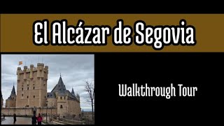 El Alcázar de Segovia - Walkthrough Tour