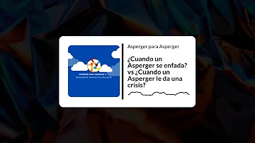 ¿Qué es una crisis de Asperger?