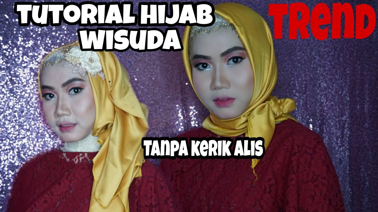 TUTORIAL HIJAB WISUDA MASA KINI TANPA CUKUR ALIS RIAS