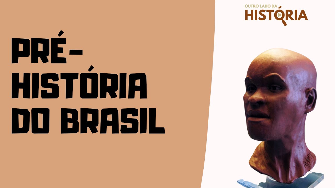 A Pré-história do Brasil: Da chegada dos povos a descoberta do fóssil ...