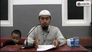 Tausiyah Agama Islam: Sunnah Dalam Bertawassul, Bagian 6 - Ustadz Abdullah Zaen