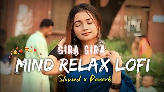 Gira Gira  Slowed Anad Reverb  Dear Comrade