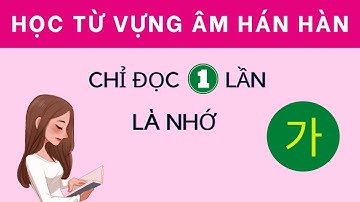 Học từ vựng Tiếng Hàn qua âm Hán | Cách học từ vựng Tiếng Hàn hiệu quả | Hương Trần Korean