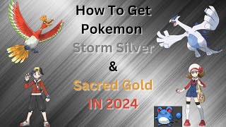 How To Get STORM SILVER & SACRED GOLD IN 2024 - Pokemon Heartgold Soulsilver ROM Hack