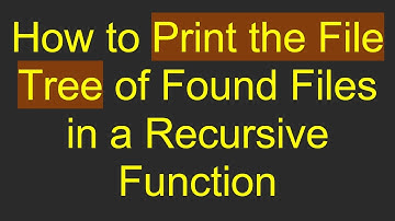 How to Print the File Tree of Found Files in a Recursive Function