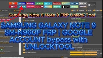 SAMSUNG GALAXY NOTE 9 SM-N960F FRP | GOOGLE ACCOUNT bypass with UNLOCKTOOL