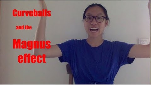 Curveballs - Magnus effect