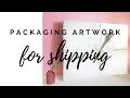 🎨How to Pack Art for Shipping