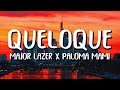 Major Lazer x Paloma Mami - QueLoQue (Letra/Lyrics)