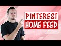 Pinterest 2019 - The Home Feed Matters