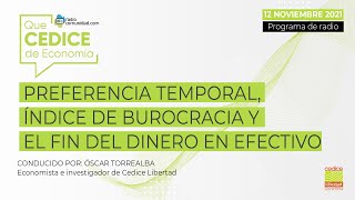 #QueCediceDeEconomía | Preferencia temporal, Índice de Burocracia y el fin del en efectivo (12 NOV)