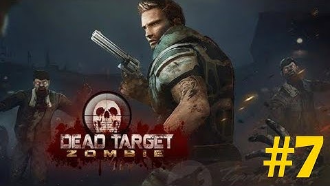 DEAD TARGET ZOMBIE KILL GAMEPLAY PART -7(ANDROID, IOS)