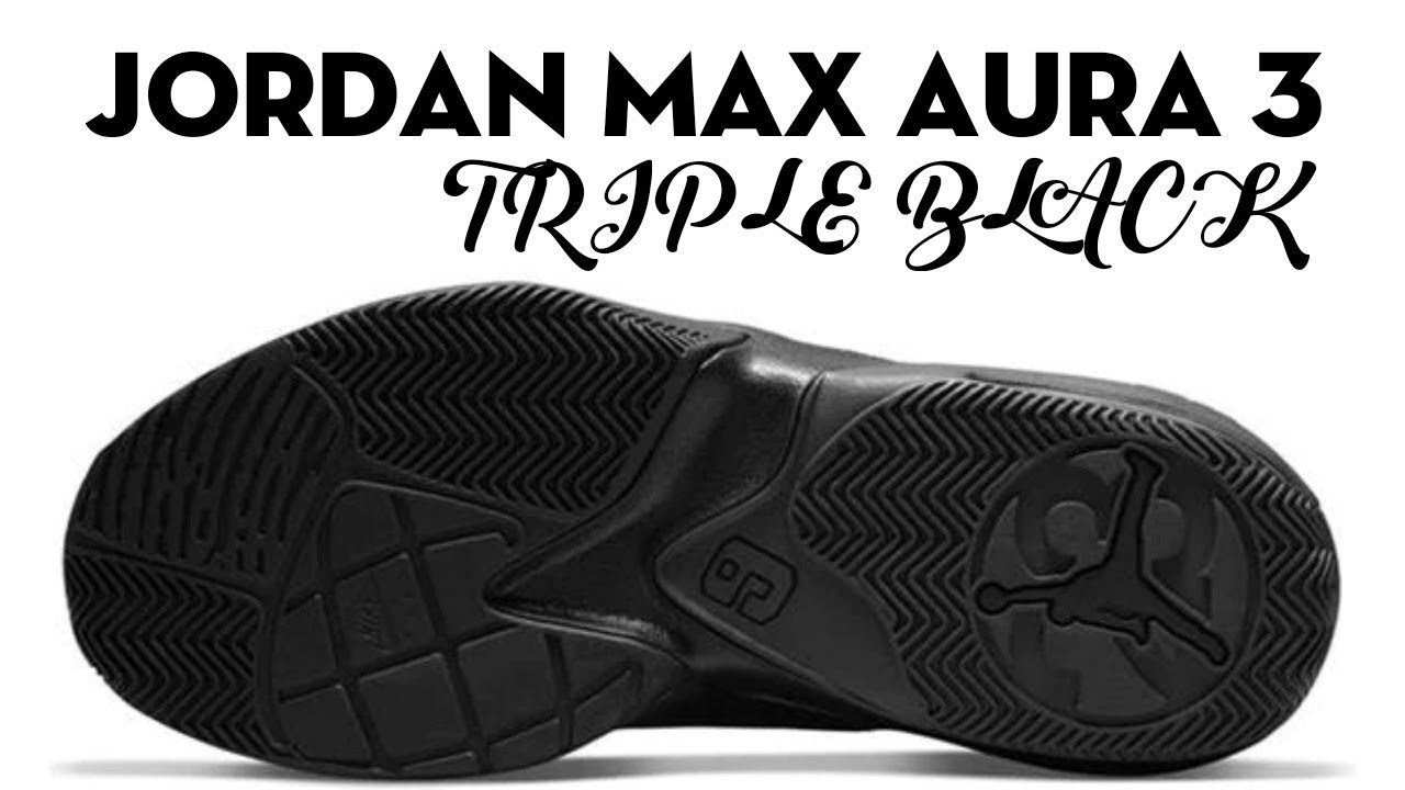 JORDAN MAX AURA 3 TRIPLE BLACK - YouTube