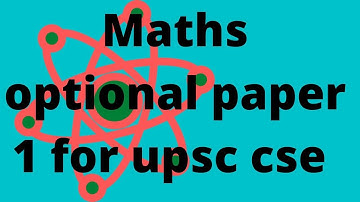 maths optional paper 1 lec 6 UPSC CSE