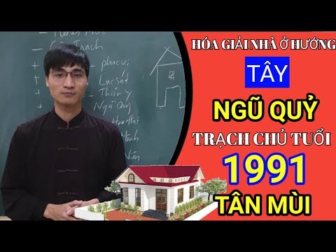 Video TÂN MÙI 1991 ☆ xây nhà hướng TÂY phạm NGŨ QUỶ hóa giải... - youtube