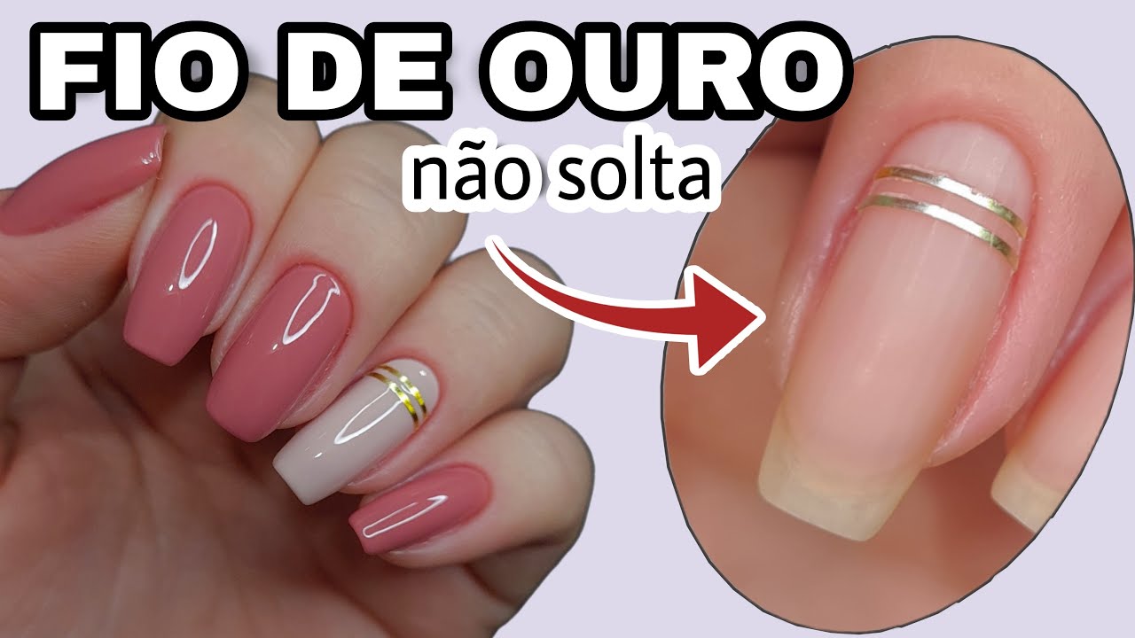 JEITO CERTO DE APLICAR FIO DE OURO NAS UNHAS