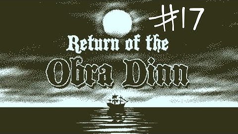 Return of the Obra Dinn Part 17 - The Bargain (FINALE)