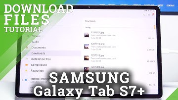 How to Find Downloaded Files in Samsung Galaxy Tab S7+?