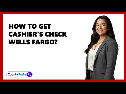 How To Get Cashier's Check Wells Fargo?