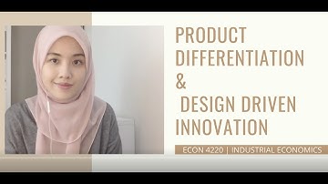 ECON 4220 INDUSTRIAL ECONOMICS: PRODUCT DIFFERENTIATION AND DESIGN DRIVEN INNOVATION