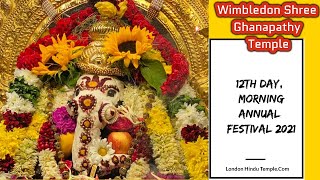 Day 12 Annual Festival 2021| Morning |Wimbledon Shree Ghanapathy Temple| UK