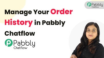 How to Manage Your Order History in Pabbly Chatflow